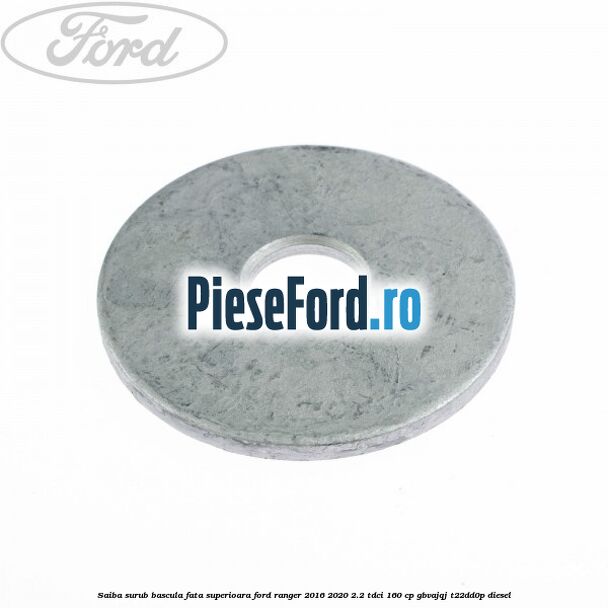 Saiba surub bascula fata superioara Ford Ranger 2016-2020 2.2 TDCi 160 cp GBVAJQJ, T22DD0P diesel