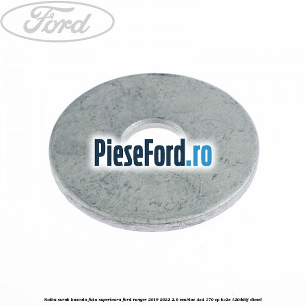 Saiba surub bascula fata superioara Ford Ranger 2019-2022 2.0 EcoBlue 4x4 170 cp Saiba surub bascula fata superioara Ford Ranger 2019-2022 2.0 EcoBlue 4x4 170 cp BC2X, T20DD0J diesel