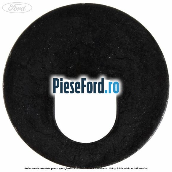 Saiba surub excentric punte spate Ford C-Max 2016-2020 1.0 EcoBoost 125 cp B7DA, M1DA, M1DD benzina
