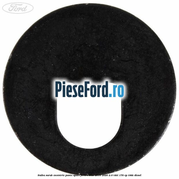 Saiba surub excentric punte spate Ford C-Max 2016-2020 2.0 TDCi 170 cp T8DE diesel
