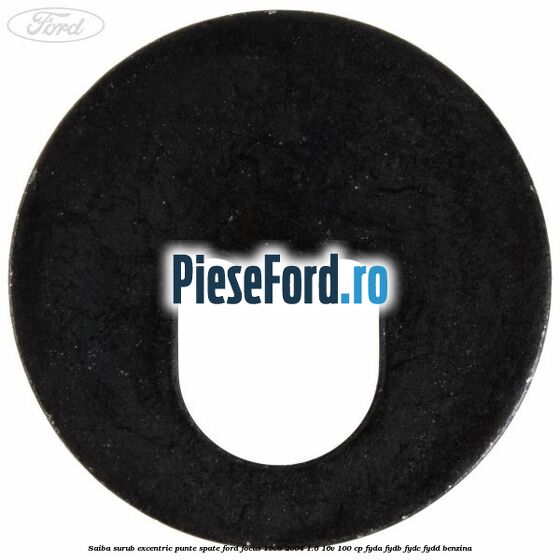 Saiba surub excentric punte spate Ford Focus 1998-2004 1.6 16V 100 cp FYDA, FYDB, FYDC, FYDD benzina