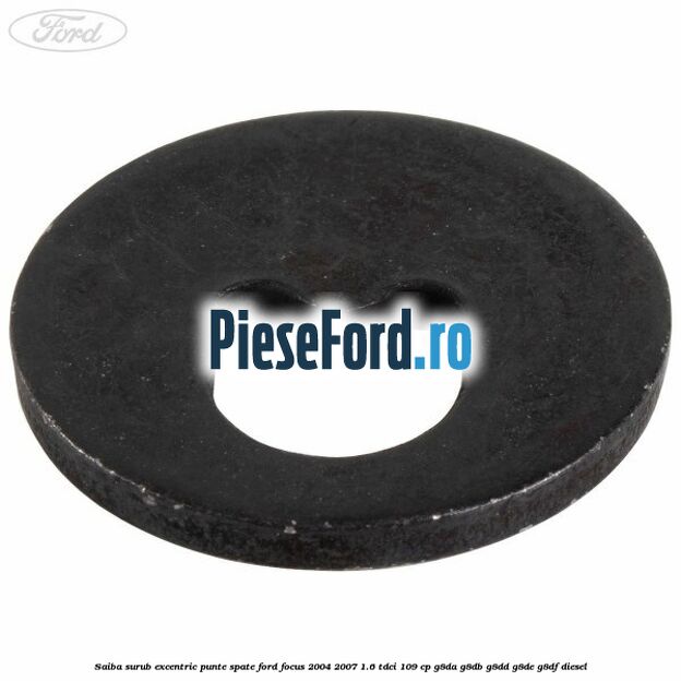 Saiba surub excentric punte spate Ford Focus 2004-2007 1.6 TDCi 109 cp G8DA, G8DB, G8DD, G8DE, G8DF diesel