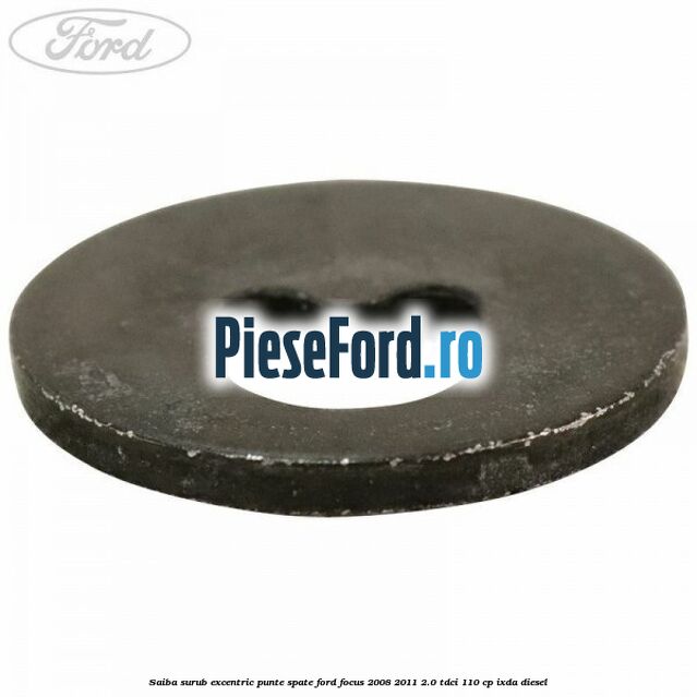 Saiba surub excentric punte spate Ford Focus 2008-2011 2.0 TDCi 110 cp Saiba surub excentric punte spate Ford Focus 2008-2011 2.0 TDCi 110 cp IXDA diesel