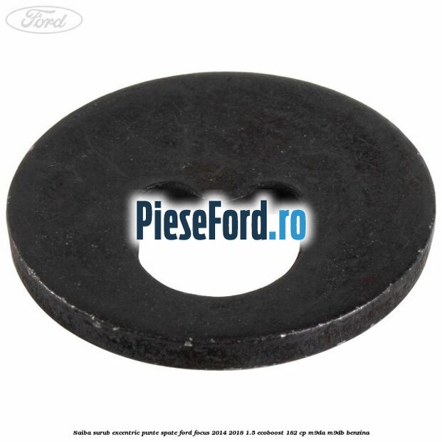 Saiba surub excentric punte spate Ford Focus 2014-2018 1.5 EcoBoost 182 cp