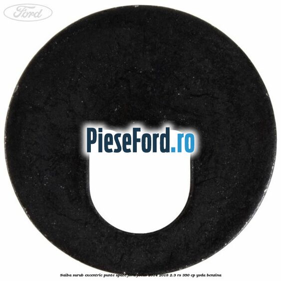 Saiba surub excentric punte spate Ford Focus 2014-2018 2.3 RS 350 cp Saiba surub excentric punte spate Ford Focus 2014-2018 2.3 RS 350 cp YVDA benzina