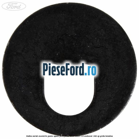 Saiba surub excentric punte spate Ford Focus 2019-2023 1.5 EcoBoost 182 cp Y1DA benzina