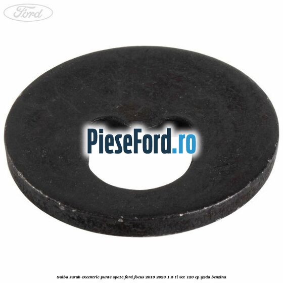 Saiba surub excentric punte spate Ford Focus 2019-2023 1.5 Ti-VCT 120 cp