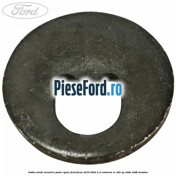 Saiba surub excentric punte spate Ford Focus 2019-2023 2.3 EcoBoost ST 280 cp N3DA, N3DB benzina