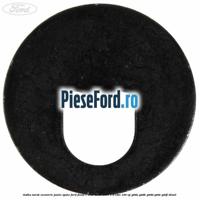 Saiba surub excentric punte spate Ford Focus C-Max 2003-2007 1.6 TDCi 109 cp G8DA, G8DB, G8DD, G8DE, G8DF diesel