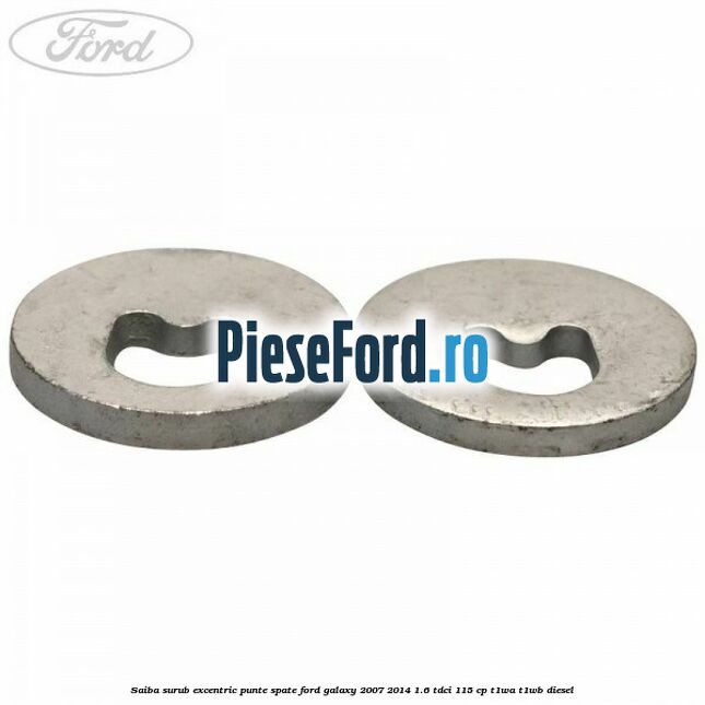 Saiba surub excentric punte spate Ford Galaxy 2007-2014 1.6 TDCi 115 cp T1WA, T1WB diesel