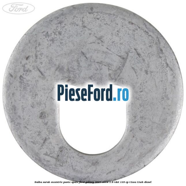 Saiba surub excentric punte spate Ford Galaxy 2007-2014 1.6 TDCi 115 cp T1WA, T1WB diesel