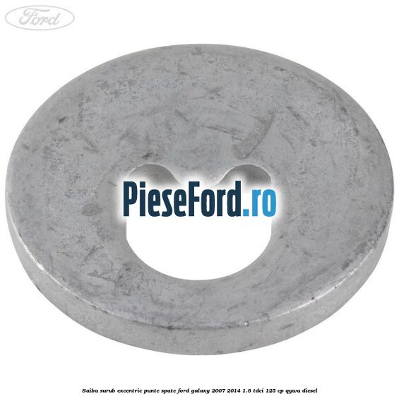 Saiba surub excentric punte spate Ford Galaxy 2007-2014 1.8 TDCi 125 cp QYWA diesel
