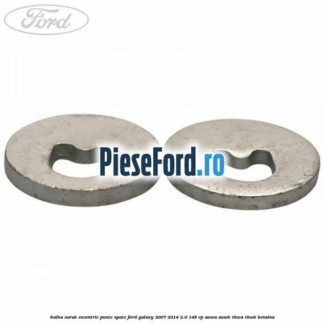 Saiba surub excentric punte spate Ford Galaxy 2007-2014 2.0 145 cp Saiba surub excentric punte spate Ford Galaxy 2007-2014 2.0 145 cp AOWA, AOWB, TBWA, TBWB benzina