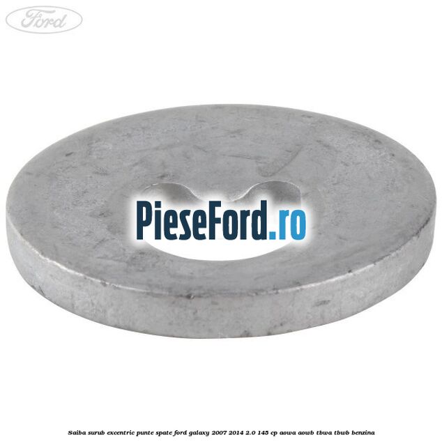 Saiba surub excentric punte spate Ford Galaxy 2007-2014 2.0 145 cp Saiba surub excentric punte spate Ford Galaxy 2007-2014 2.0 145 cp AOWA, AOWB, TBWA, TBWB benzina