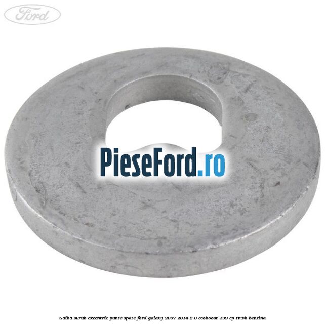 Saiba surub excentric punte spate Ford Galaxy 2007-2014 2.0 EcoBoost 199 cp TNWB benzina