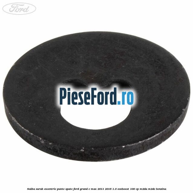 Saiba surub excentric punte spate Ford Grand C-Max 2011-2015 1.0 EcoBoost 100 cp