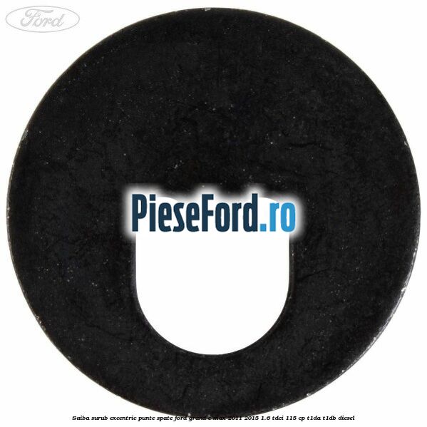 Saiba surub excentric punte spate Ford Grand C-Max 2011-2015 1.6 TDCi 115 cp T1DA, T1DB diesel