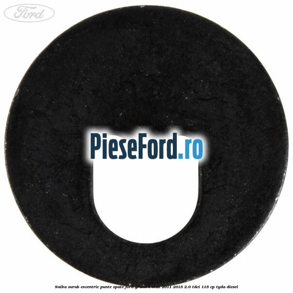 Saiba surub excentric punte spate Ford Grand C-Max 2011-2015 2.0 TDCi 115 cp TYDA diesel
