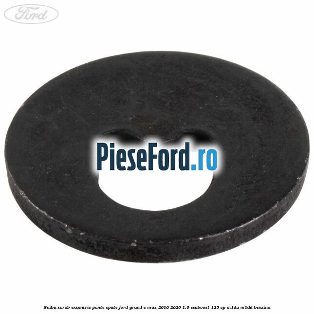 Saiba surub excentric punte spate Ford Grand C-Max 2016-2020 1.0 EcoBoost 125 cp