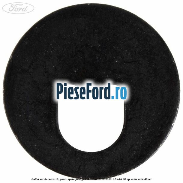 Saiba surub excentric punte spate Ford Grand C-Max 2016-2020 1.5 TDCi 95 cp XXDA, XXDC diesel
