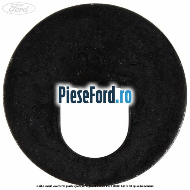 Saiba surub excentric punte spate Ford Grand C-Max 2016-2020 1.6 Ti 85 cp XTDA benzina