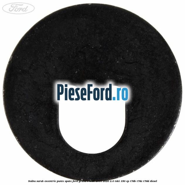 Saiba surub excentric punte spate Ford Grand C-Max 2016-2020 2.0 TDCi 150 cp T7DB, T7DC, T7DD diesel
