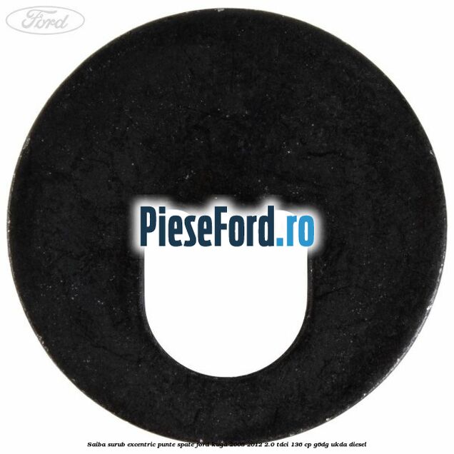 Saiba surub excentric punte spate Ford Kuga 2008-2012 2.0 TDCi 136 cp Saiba surub excentric punte spate Ford Kuga 2008-2012 2.0 TDCi 136 cp G6DG, UKDA diesel