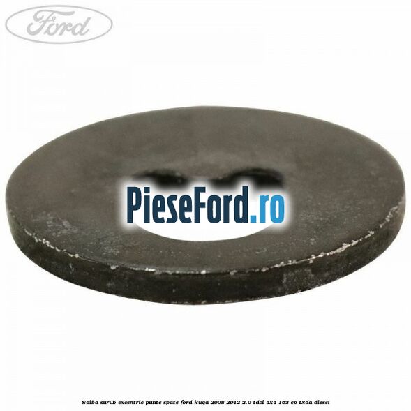 Saiba surub excentric punte spate Ford Kuga 2008-2012 2.0 TDCI 4x4 163 cp TXDA diesel