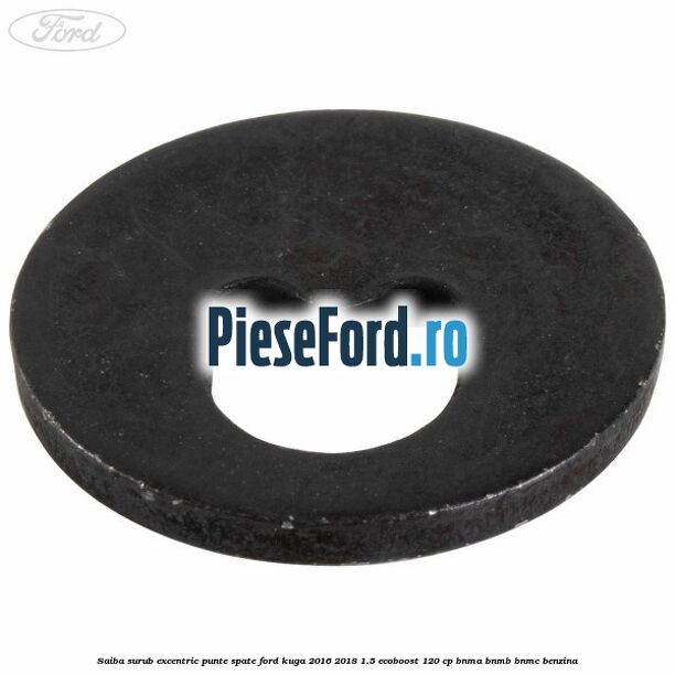 Saiba surub excentric punte spate Ford Kuga 2016-2018 1.5 EcoBoost 120 cp
