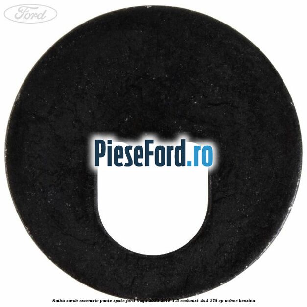 Saiba surub excentric punte spate Ford Kuga 2016-2018 1.5 EcoBoost 4x4 176 cp M9ME benzina