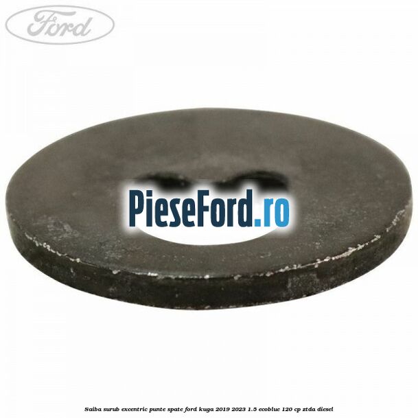 Saiba surub excentric punte spate Ford Kuga 2019-2023 1.5 EcoBlue 120 cp ZTDA diesel