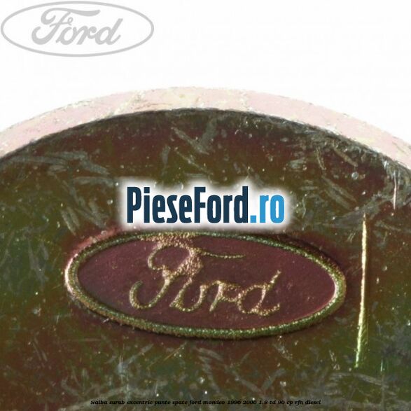 Saiba surub excentric punte spate Ford Mondeo 1996-2000 1.8 TD 90 cp RFN diesel