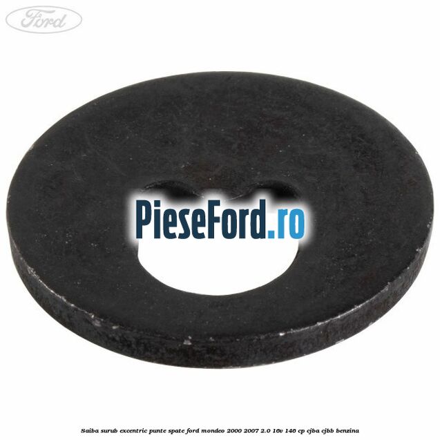 Saiba surub excentric punte spate Ford Mondeo 2000-2007 2.0 16V 146 cp CJBA, CJBB benzina
