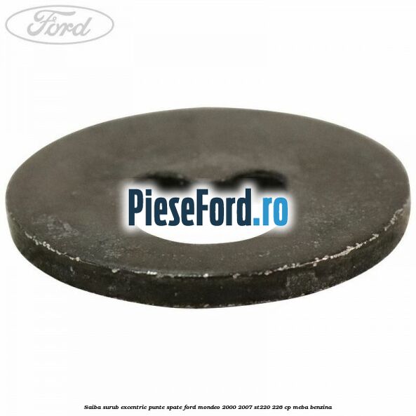 Saiba surub excentric punte spate Ford Mondeo 2000-2007 ST220 226 cp MEBA benzina