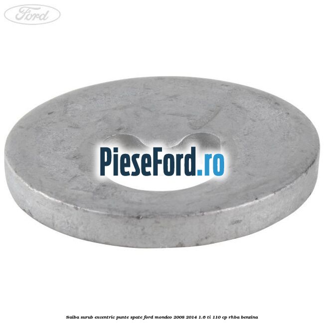 Saiba surub excentric punte spate Ford Mondeo 2008-2014 1.6 Ti 110 cp RHBA benzina