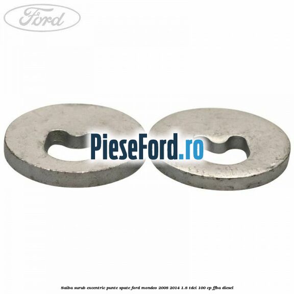 Saiba surub excentric punte spate Ford Mondeo 2008-2014 1.8 TDCi 100 cp Saiba surub excentric punte spate Ford Mondeo 2008-2014 1.8 TDCi 100 cp FFBA diesel