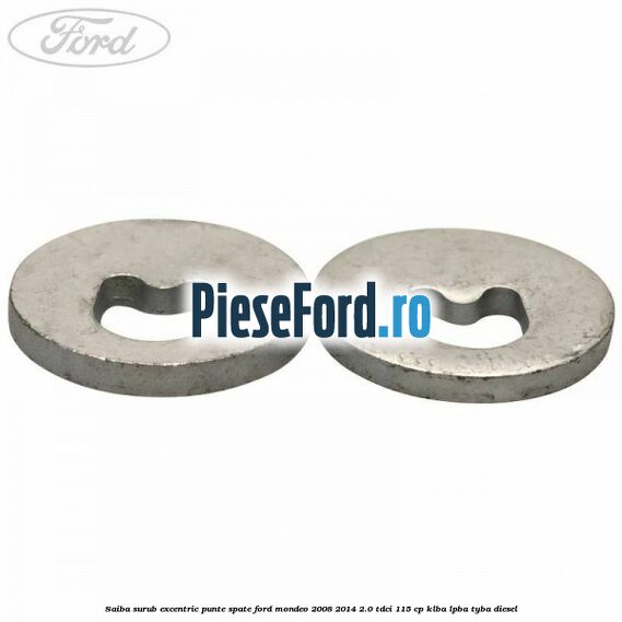 Saiba surub excentric punte spate Ford Mondeo 2008-2014 2.0 TDCi 115 cp KLBA, LPBA, TYBA diesel