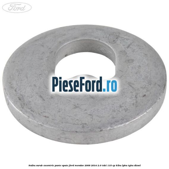 Saiba surub excentric punte spate Ford Mondeo 2008-2014 2.0 TDCi 115 cp KLBA, LPBA, TYBA diesel