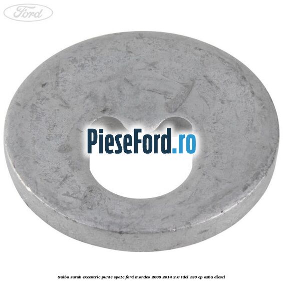 Saiba surub excentric punte spate Ford Mondeo 2008-2014 2.0 TDCi 130 cp AZBA diesel