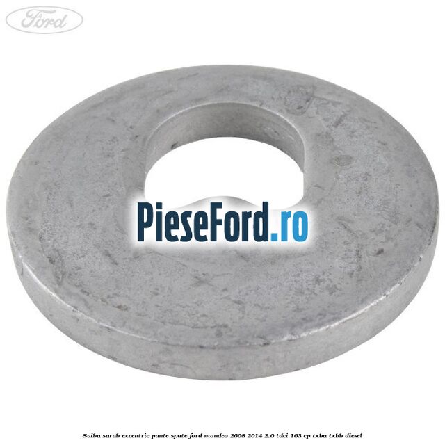 Saiba surub excentric punte spate Ford Mondeo 2008-2014 2.0 TDCi 163 cp TXBA, TXBB diesel