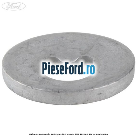 Saiba surub excentric punte spate Ford Mondeo 2008-2014 2.3 160 cp Saiba surub excentric punte spate Ford Mondeo 2008-2014 2.3 160 cp SEBA benzina