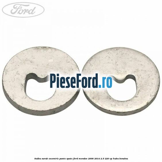 Saiba surub excentric punte spate Ford Mondeo 2008-2014 2.5 220 cp HUBA benzina