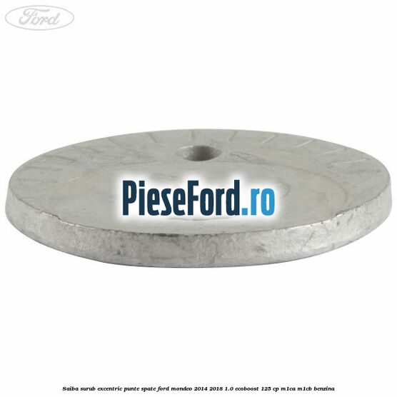 Saiba surub excentric punte spate Ford Mondeo 2014-2018 1.0 EcoBoost 125 cp M1CA, M1CB benzina