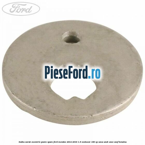 Saiba surub excentric punte spate Ford Mondeo 2014-2018 1.5 EcoBoost 160 cp UNCA, UNCB, UNCE, UNCF benzina