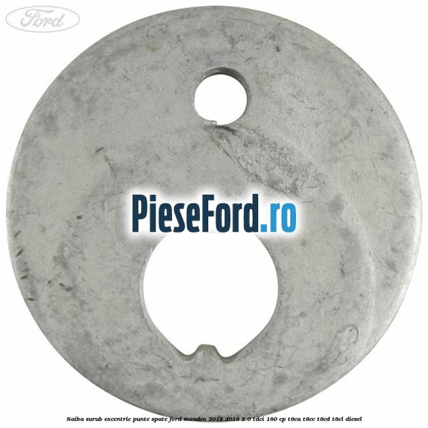 Saiba surub excentric punte spate Ford Mondeo 2014-2018 2.0 TDCi 180 cp T8CA, T8CC, T8CD, T8CL diesel