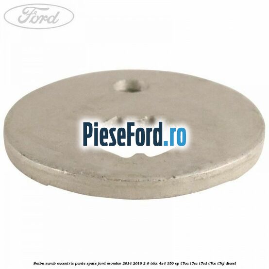 Saiba surub excentric punte spate Ford Mondeo 2014-2018 2.0 TDCi 4x4 150 cp T7CA, T7CC, T7CD, T7CE, T7CF diesel