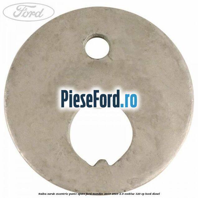 Saiba surub excentric punte spate Ford Mondeo 2019-2023 2.0 EcoBlue 120 cp Saiba surub excentric punte spate Ford Mondeo 2019-2023 2.0 EcoBlue 120 cp BCCD diesel