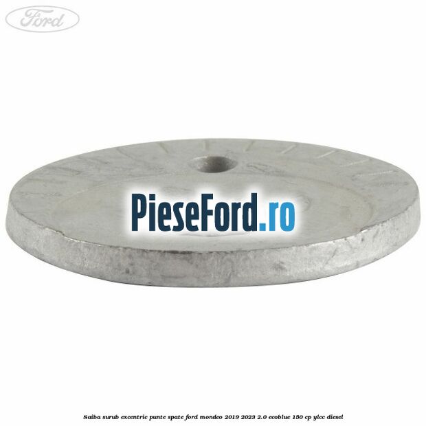 Saiba surub excentric punte spate Ford Mondeo 2019-2023 2.0 EcoBlue 150 cp YLCC diesel