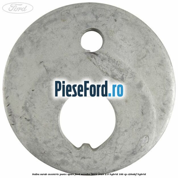 Saiba surub excentric punte spate Ford Mondeo 2019-2023 2.0 Hybrid 188 cp C20EDEF hybrid