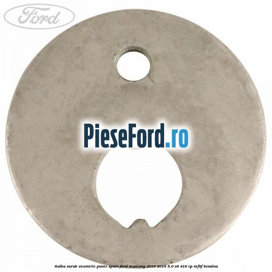 Saiba surub excentric punte spate Ford Mustang 2015-2018 5.0 V8 418 cp MF8F benzina